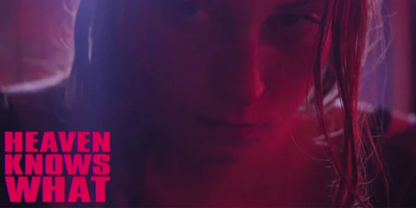 heaven knows what 2014