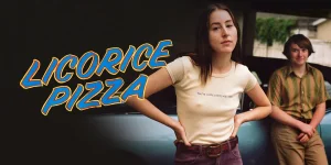 licorice pizza 2021