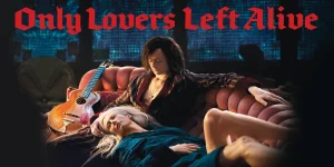 only lovers left alive 2013