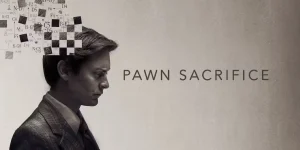 Pawn Sacrifice (2014) pawn sacrifice 2014
