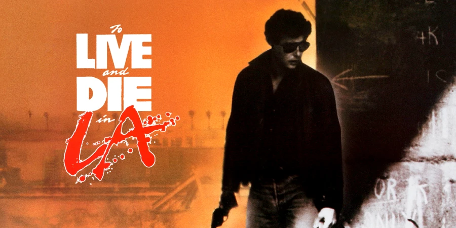 to live and die in la 1985
