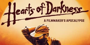 hearts of darkness a filmmaker's apocalypse 1991